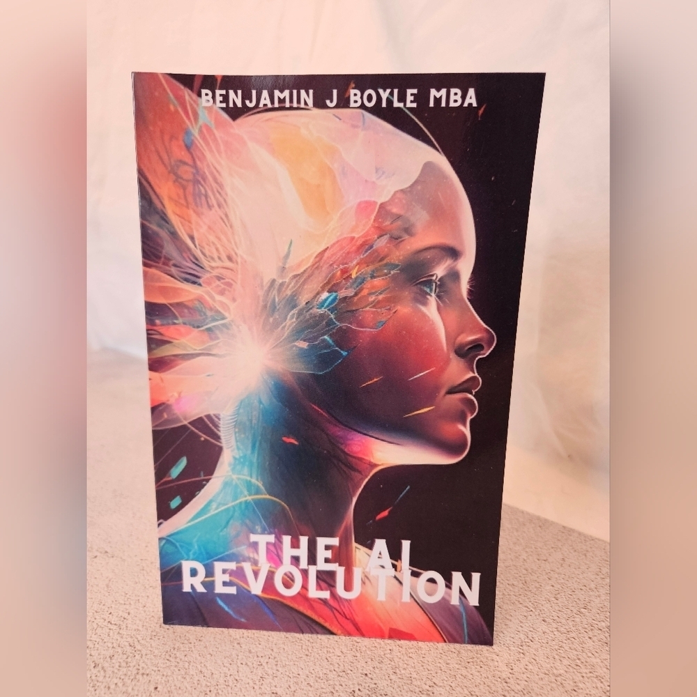 The AI Revolution Book by Benjamin J. Boyle, MBA, Softcover, New